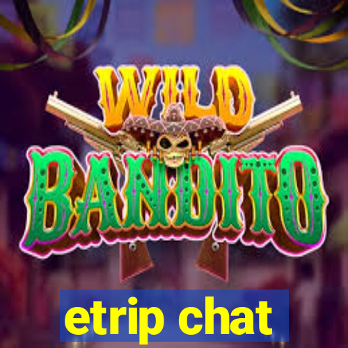 etrip chat